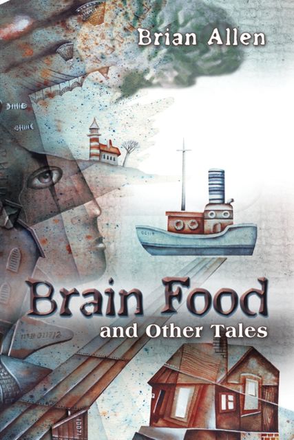 Brain Food and Other Tales, Brian Allen