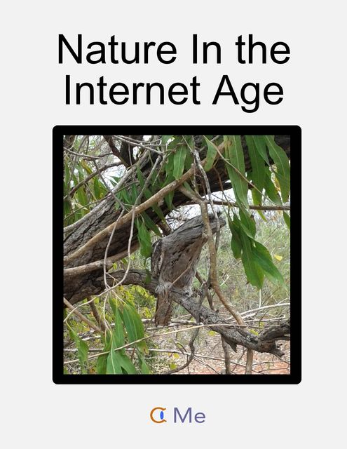 Nature In the Internet Age, Me