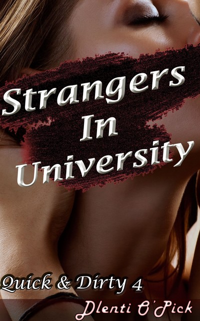 Strangers In University, Dlenti O'Pick