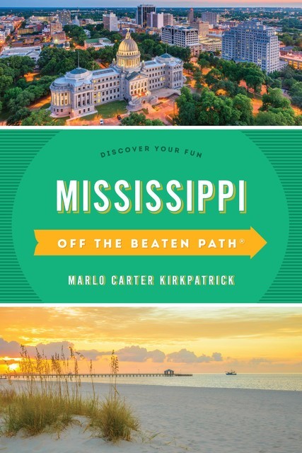 Mississippi Off the Beaten Path, Marlo Carter Kirkpatrick