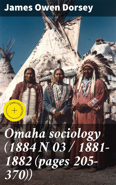 Omaha sociology (1884 N 03 / 1881–1882 (pages 205–370)), James Owen Dorsey