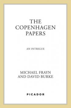 The Copenhagen Papers, David Burke, Michael Frayn