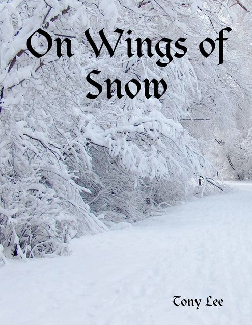 On Wings of Snow, Tony Lee