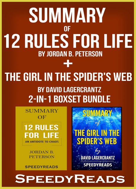 Summary of 12 Rules for Life: An Antidote to Chaos by Jordan B. Peterson + Summary of The Girl in the Spider's Web by David Lagercrantz 2-in-1 Boxset Bundle, Speedy Reads