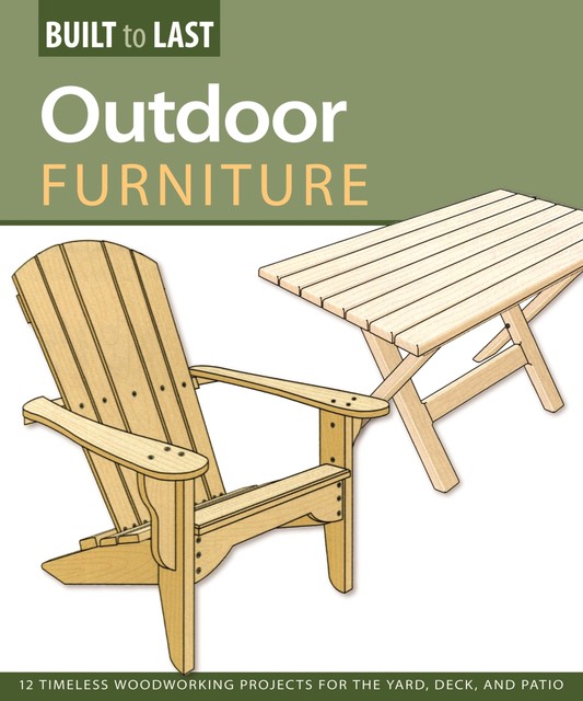 Outdoor Furniture (Built to Last), Skills Institute Press