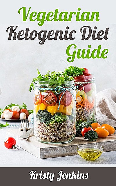 Vegetarian Ketogenic Diet Guide, Kristy Jenkins