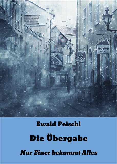 Die Übergabe, Ewald Peischl