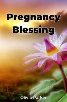 Pregnancy Blessing, Olivia Parker