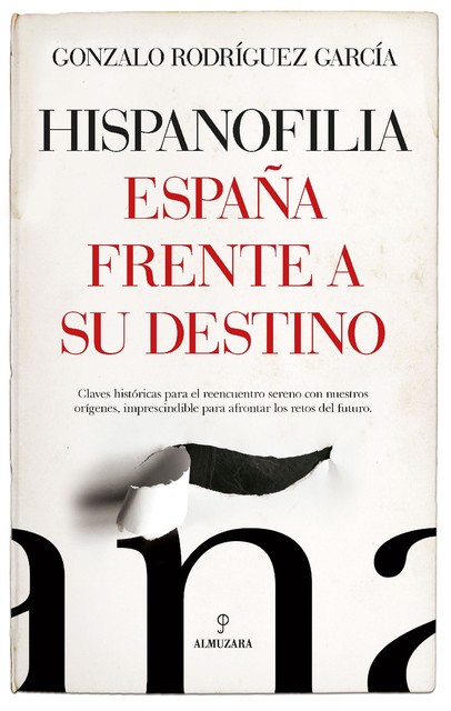 Hispanofilia. España frente a su destino, Gonzalo Rodríguez García