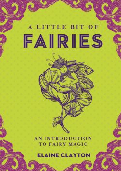 A Little Bit of Fairies, Elaine Clayton