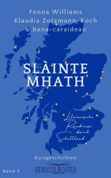 Slàinte Mhath, Ulrike Bliefert, Edda Minck, Gitta Edelmann, Fenna Williams, Laura Gambrinus, Petra K. Gungl, Brigitte K., Thea Lehmann, Mareike Fröhlich, Beatrix Erhard, C.A. Hope, Susanne Brügmann, Alex Gray, Frances Brody, Kate Morvern Reid, Lin Anderson, Margaret Kirk