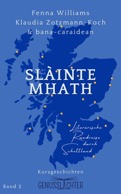 Slàinte Mhath, Ulrike Bliefert, Edda Minck, Gitta Edelmann, Fenna Williams, Laura Gambrinus, Petra K. Gungl, Brigitte K., Thea Lehmann, Mareike Fröhlich, Beatrix Erhard, C.A. Hope, Susanne Brügmann, Alex Gray, Frances Brody, Kate Morvern Reid, Lin Anderson, Margaret Kirk