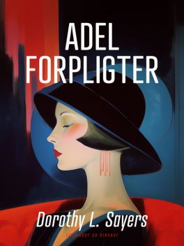 Adel forpligter, Dorothy L. Sayers