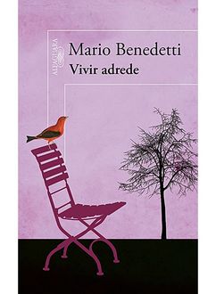Vivir Adrede, Mario Benedetti