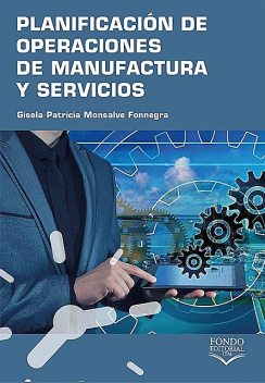 Planificación de operaciones de manufactura y servicios, Gisela Patricia Monsalve Fonnegra