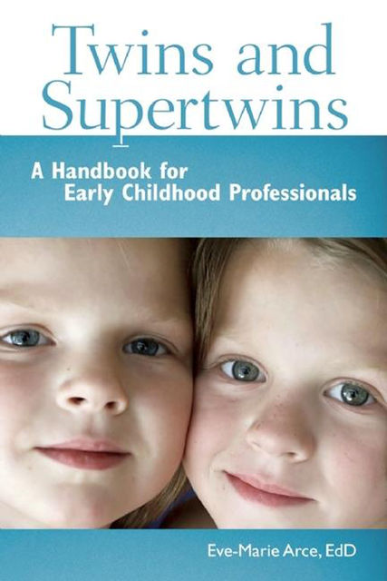 Twins and Supertwins, Ed.D., Eve-Marie Arce
