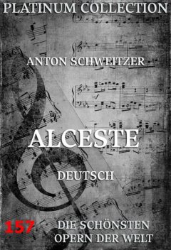 Alceste, Christoph Martin Wieland, Anton Schweitzer