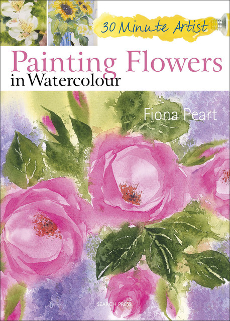 Painting Flowers in Watercolour, Fiona Peart