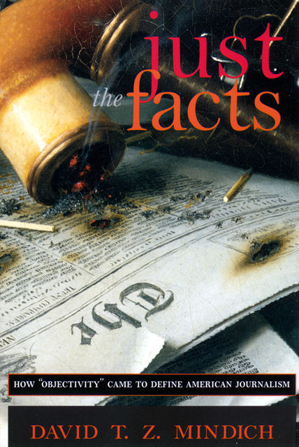 Just the Facts, David T.Z.Mindich