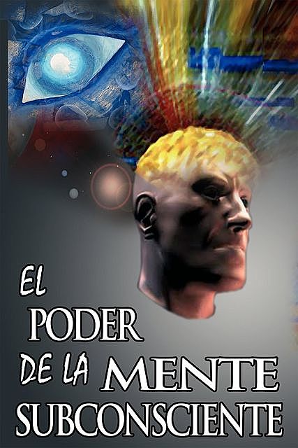 El Poder De La Mente Subconsciente (The Power of the Subconscious Mind) (Spanish Edition), Joseph Murphy