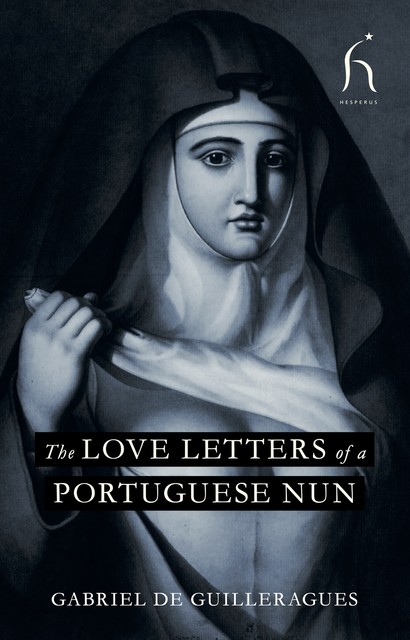 The Love Letters of a Portuguese Nun, Gabriel Guilleragues