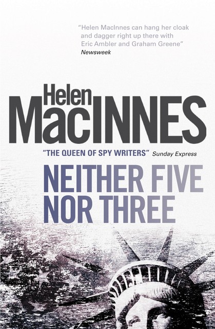 Neither Five Nor Three, Helen MacInnes