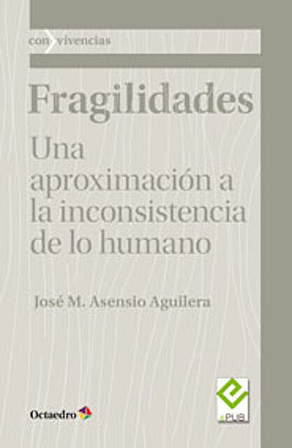 Fragilidades, Jose Mª Asensio Aguilera