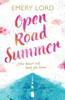 Open Road Summer, Emery Lord