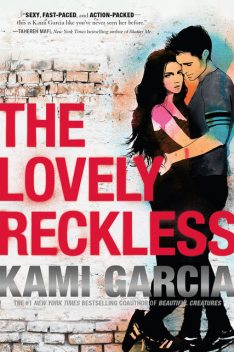 The Lovely Reckless, Kami Garcia