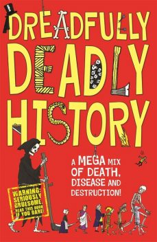 Dreadfully Deadly History, Clive Gifford