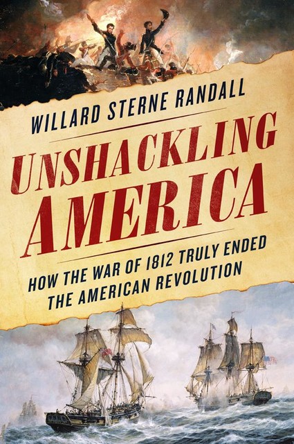 Unshackling America, Willard Sterne Randall