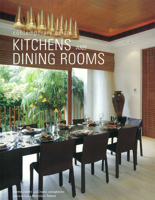 Contemporary Asian Kitchens and Dining Rooms, Chami Jotisalikorn, Karina Zabihi