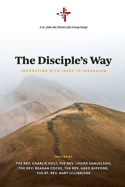 The Disciple's Way, Charlie Holt, Reagan Cocke, Louise Samuelson