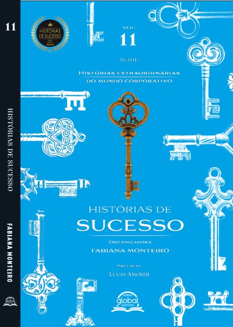 Histórias de sucesso liderança inspiradora Vol.11, Daniel Barbosa Campos, Carlos Marcelo García, Alexandre Pinheiro, Andre Vaz, Armando C. Lopes Jr, Bernardo Lustosa, Bert Kempeneers, Bruno de Queiroz, Cesar Gon, Eduardo Dias Mechereffe, Eduardo Takeshi Nozawa, Eraldo de Paola, Gisela Karic, Gisselle Ru