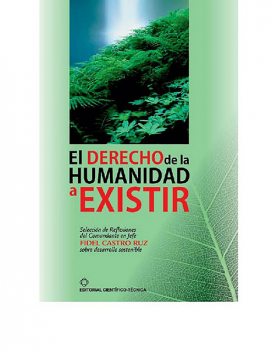El derecho de la humanidad a existir, Fidel Castro Ruz