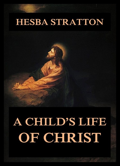 THE WONDERFUL LIFE, Hesba Stretton