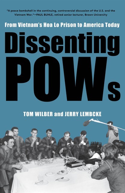 Dissenting POWs, Jerry Lembcke, Tom Wilber
