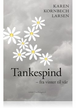 TANKESPIND – FRA VINTER TIL VÅR, Karen Kornbech Larsen