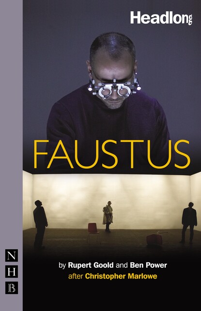 Faustus, Christopher Marlowe, Ben Power, Rupert Goold