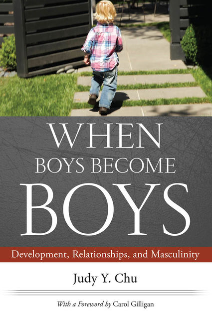 When Boys Become Boys, Carol Gilligan, Judy Y.Chu