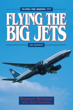 Flying The Big Jets (4th Edition), Stanley Stewart