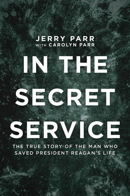 In the Secret Service, Jerry Parr