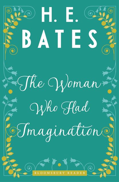 The Woman Who Had Imagination, H.E.Bates