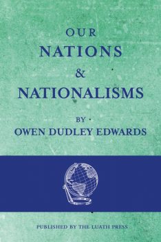 Our Nations and Nationalisms, Owen Dudley Edwards