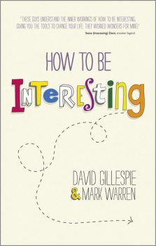 How To Be Interesting, David Gillespie, Mark Warren