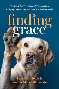Finding Grace, Jennifer Marshall Bleakley, Larry Randolph