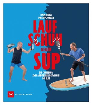 Laufschuh gegen SUP, Timm Kruse, Philipp Jordan