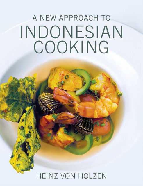 A New Approach to Indonesian Cooking, Heinz von Holzen
