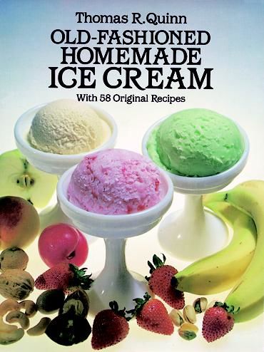 Old-Fashioned Homemade Ice Cream, Thomas R.Quinn