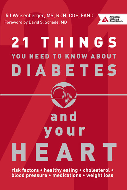 21 Things You Need to Know About Diabetes and Your Heart, Jill Weisenberger